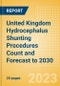 United Kingdom (UK) Hydrocephalus Shunting Procedures Count and Forecast to 2030 - Product Thumbnail Image