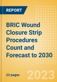 BRIC Wound Closure Strip Procedures Count and Forecast to 2030- Product Image