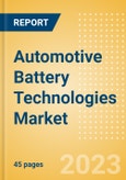Automotive Battery Technologies Market and Trend Analysis by Technology, Key Companies and Forecast to 2028- Product Image