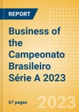 Business of the Campeonato Brasileiro Série A 2023 - Property Profile, Sponsorship and Media Landscape- Product Image