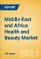 Middle East and Africa (MEA) Health and Beauty Market Analysis to 2027 - Product Thumbnail Image