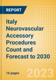 Italy Neurovascular Accessory Procedures Count and Forecast to 2030- Product Image