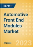 Automotive Front End Modules Market and Trend Analysis by Technology, Key Companies and Forecast to 2028- Product Image