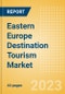 Eastern Europe Destination Tourism Market Insight and Future Opportunities, 2023 Update - Product Thumbnail Image