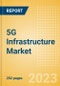 5G Infrastructure Market Analysis and Forecast to 2030 - Product Thumbnail Image