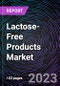 Lactose-Free Products Market by Type, Form, Category and Geography-Forecast up to 2028 - Product Thumbnail Image