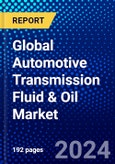 Global Automotive Transmission Fluid & Oil Market (2023-2028) Competitive Analysis, Impact of Covid-19, Ansoff Analysis- Product Image
