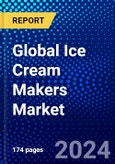 Global Ice Cream Makers Market (2023-2028) Competitive Analysis, Impact of Covid-19, Ansoff Analysis- Product Image