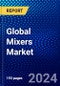 Global Mixers Market (2023-2028) Competitive Analysis, Impact of Covid-19, Ansoff Analysis - Product Image