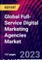 Global Full-Service Digital Marketing Agencies Market - Product Thumbnail Image