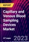 Capillary and Venous Blood Sampling Devices Market - Product Thumbnail Image