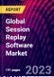 Global Session Replay Software Market - Product Image