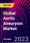 Global Aortic Aneurysm Market - Product Thumbnail Image