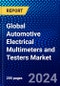 Global Automotive Electrical Multimeters and Testers Market (2023-2028) by Type, Ranging Type, Application, and Geography, Competitive Analysis, Impact of Covid-19, Ansoff Analysis - Product Image