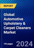Global Automotive Upholstery & Carpet Cleaners Market (2023-2028) Competitive Analysis, Impact of Covid-19, Ansoff Analysis- Product Image