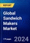Global Sandwich Makers Market (2023-2028) Competitive Analysis, Impact of Covid-19, Ansoff Analysis - Product Image