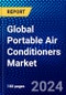 Global Portable Air Conditioners Market (2023-2028) Competitive Analysis, Impact of Covid-19, Ansoff Analysis - Product Image