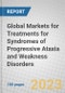 Global Markets for Treatments for Syndromes of Progressive Ataxia and Weakness Disorders - Product Image