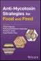 Anti-Mycotoxin Strategies for Food and Feed. Edition No. 1 - Product Image