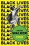 David Walker. The Politics of Racial Egalitarianism. Edition No. 1. Black Lives - Product Thumbnail Image