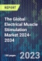 The Global Electrical Muscle Stimulation Market 2024-2034 - Product Thumbnail Image