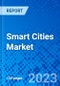 Smart Cities Market, By Component, By Application, By Geography (North America, Europe, Asia Pacific, and Latin America, Middle East & Africa) - Size, Share, Outlook, and Opportunity Analysis, 2023 - 2030 - Product Thumbnail Image