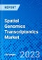 Spatial Genomics Transcriptomics Market, By Technology, By Application, By End User, By Sample Type, By Product Type, By End Use Industry, By Research Type, By Workflow Stage, By Collaboration Type, By Region - Size, Share, Outlook, and Opportunity Analysis, 2023 - 2030 - Product Thumbnail Image