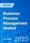 Business Process Management Market, By Training, By Languages, By Geography (North America, Europe, Asia Pacific, Latin America, and Middle East & Africa) - Size, Share, Outlook, and Opportunity Analysis, 2023 - 2030 - Product Image