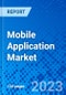 Mobile Application Market, By Store Type, By End-use, By Region (North America, Latin America, Europe, Middle East & Africa, and Asia Pacific) - Size, Share, Outlook, and Opportunity Analysis, 2023 - 2030 - Product Image