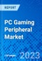 PC Gaming Peripheral Market, By Product Type, By Technology, By Channel, By Region (North America, Latin America, Europe, Middle East & Africa, and Asia Pacific) - Size, Share, Outlook, and Opportunity Analysis, 2023 - 2030 - Product Thumbnail Image