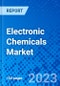Electronic Chemicals Market, By Product Type, By Application, By End Use, And By Geography (North America, Europe, Asia Pacific, Latin America, and Middle East & Africa) - Size, Share, Outlook, and Opportunity Analysis, 2023 - 2030 - Product Image