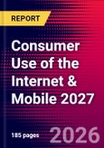 Consumer Use of the Internet & Mobile 2027- Product Image