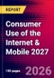 Consumer Use of the Internet & Mobile 2027 - Product Thumbnail Image