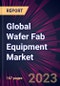 Global Wafer Fab Equipment Market 2023-2027 - Product Thumbnail Image
