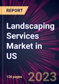Landscaping Services Market in US 2023-2027- Product Image