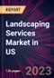 Landscaping Services Market in US 2023-2027 - Product Image