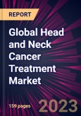 Global Head and Neck Cancer Treatment Market 2023-2027- Product Image