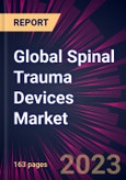 Global Spinal Trauma Devices Market 2023-2027- Product Image