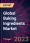 Global Baking Ingredients Market 2023-2027 - Product Thumbnail Image