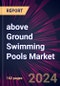 Above Ground Swimming Pools Market 2024-2028 - Product Image
