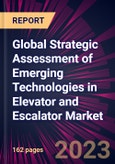 Global Strategic Assessment of Emerging Technologies in Elevator and Escalator Market 2023-2027- Product Image