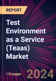 Test Environment as A Service (teaas) Market 2024-2028- Product Image
