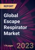 Global Escape Respirator Market 2023-2027- Product Image