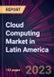 Cloud Computing Market in Latin America 2023-2027 - Product Image