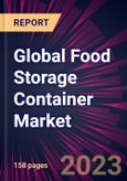 Global Food Storage Container Market 2023-2027- Product Image