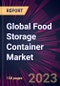 Global Food Storage Container Market 2023-2027 - Product Image