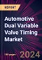 Automotive Dual Variable Valve Timing Market 2024-2028 - Product Thumbnail Image