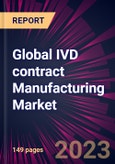 Global IVD contract Manufacturing Market 2023-2027- Product Image