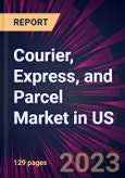 Courier, Express, and Parcel Market in US 2023-2027- Product Image