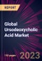 Global Ursodeoxycholic Acid Market 2023-2027 - Product Image